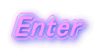 Enter